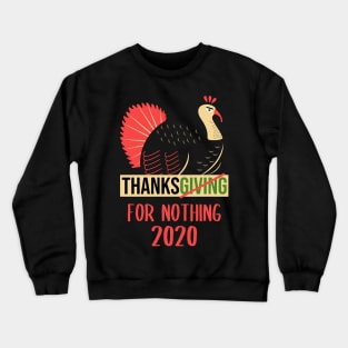 Thanksgiving For Nothing 2020 Crewneck Sweatshirt